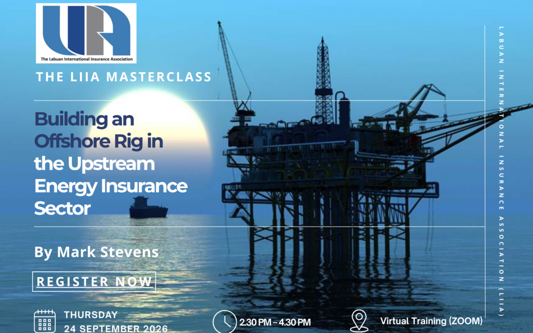 LIIA Masterclass – Building an Offshore Rig in the Upstream Energy Insurance Sector